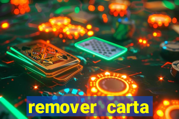 remover carta history reborn